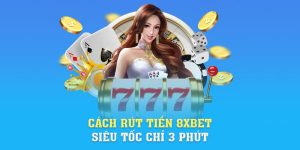 Link Vào 8xbet | Cách Rút Tiền 8xbet Siêu Tốc Chỉ 3 Phút