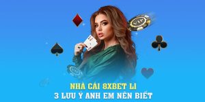 Link Vào 8xbet | Nhà Cái 8xbet Li - 3 Lưu Ý Anh Em Nên Biết