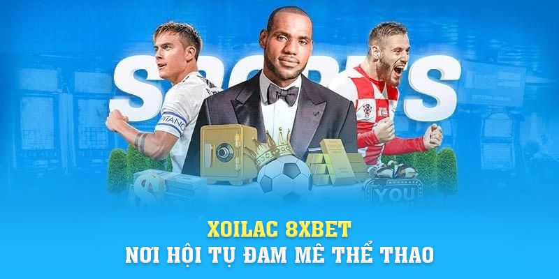 Link Vào 8xbet | Xoilac 8xbet - Nơi Hội Tụ Đam Mê Thể Thao